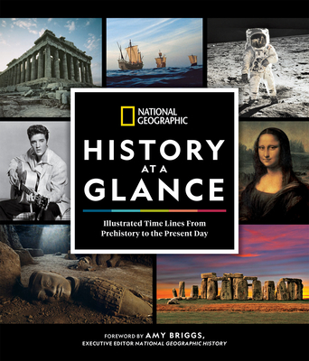 National Geographic History at a Glance: Illustrated Time Lines from Prehistory to the Present Day - National Geographic
