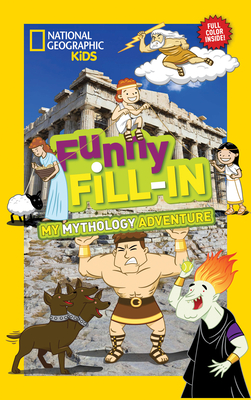 National Geographic Kids Funny FillIn: My Greek Mythology Adventure - National Geographic Kids