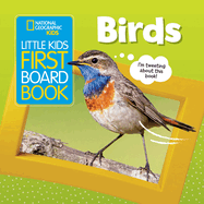 National Geographic Kids Little Kids First Board Book: Birds