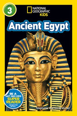 National Geographic Kids Readers: Ancient Egypt (L3) - Drimmer, Stephanie Warren