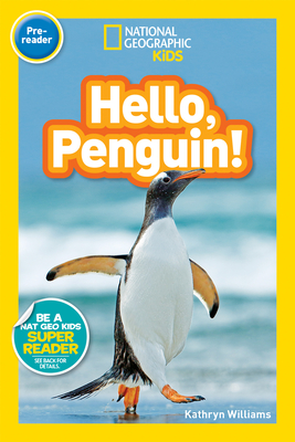 National Geographic Kids Readers: Hello, Penguin! - Williams, Kathryn, and National Geographic Kids