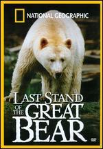 National Geographic: Last Stand of the Great Bear