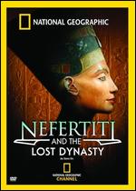 National Geographic: Nefertiti and the Lost Dynasty - 