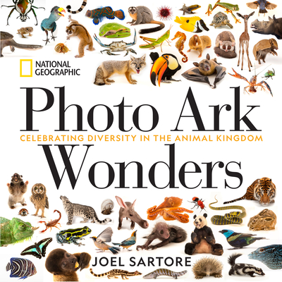 National Geographic Photo Ark Wonders: Celebrating Diversity in the Animal Kingdom - Sartore, Joel
