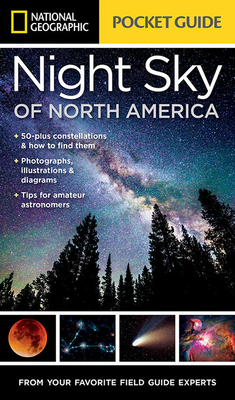 National Geographic Pocket Guide to the Night Sky of North America - Howell, Catherine H