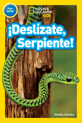 National Geographic Readers: Desl?zate, Serpiente! (Pre-Reader)-Spanish Edition - Alinsky, Shelby