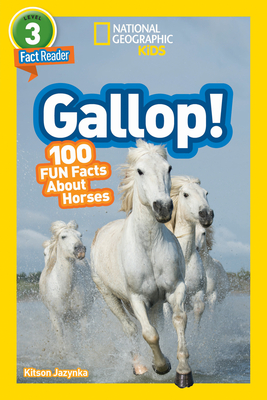 National Geographic Readers: Gallop! 100 Fun Facts about Horses (L3) - Jazynka, Kitson