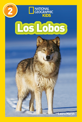 National Geographic Readers: Los Lobos (Wolves) - Marsh, Laura