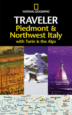 National Geographic Traveler: Piedmont & Northwest Italy, with Turin and the Alps - Jepson, Tim