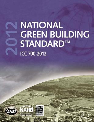 National Green Building Standard 2012 - National Association of Home Builders (Nahb), and International Code Council