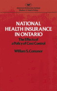 National health insurance in Ontario: The effects of a policy of cost control (Studies in health policy)