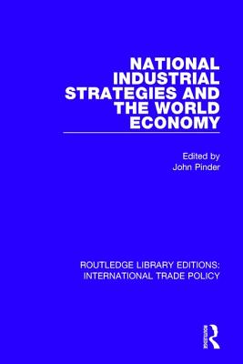 National Industrial Strategies and the World Economy - Pinder, John (Editor)