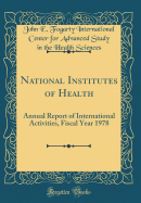 National Institutes of Health: Annual Report of International Activities, Fiscal Year 1978 (Classic Reprint)