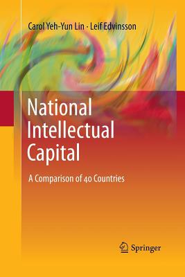 National Intellectual Capital: A Comparison of 40 Countries - Lin, Carol Yeh-Yun, and Edvinsson, Leif