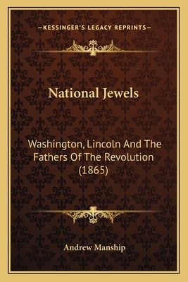 National Jewels: Washington, Lincoln and the Fathers of the Revolution (1865) - Manship, Andrew