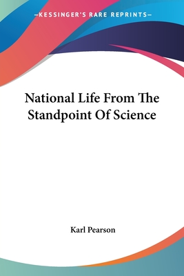 National Life From The Standpoint Of Science - Pearson, Karl