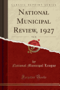 National Municipal Review, 1927, Vol. 16 (Classic Reprint)