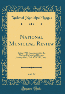 National Municipal Review, Vol. 37: Index 1948; Supplement to the National Municipal Review, January 1949, Vol; XXXVIII, No; 1 (Classic Reprint)