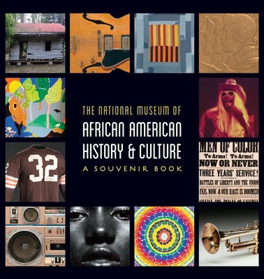 National Museum of African American History and Culture: A Souvenir Book - 