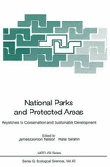 National Parks and Protected Areas: Keystones to Conservation & Sustainable Development - Nelson, James Gordon (Editor), and Serafin, Rafal (Editor)