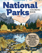 National Parks Coloring Book: Color & Learn About North America's Most Beautiful Landscapes & Attractions