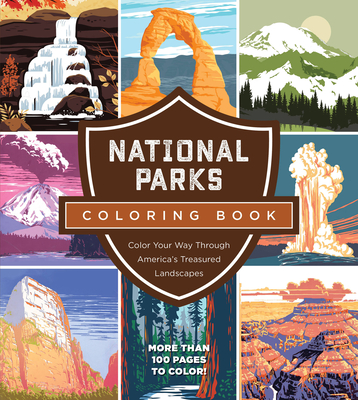 National Parks Coloring Book: Color Your Way Through America's Treasured Landscapes - More Than 100 Pages to Color! - Editors of Chartwell Books