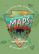 National Parks Maps: Illustrated Maps of America's 62 National Parks