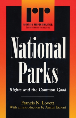 National Parks: Rights and the Common Good - Lovett, Francis N, and Etzioni, Amitai