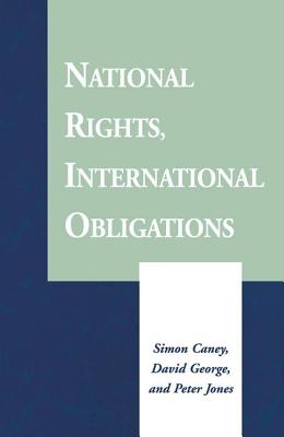 National Rights, International Obligations - Caney, Simon, and George, David, and Prof, Peter Jones