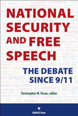 National Security and Free Speech: The Debate Since 9/11 - Finan, Christopher M (Editor)