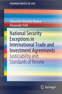 National Security Exceptions in International Trade and Investment Agreements: Justiciability and Standards of Review