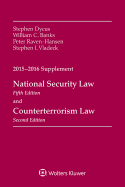 National Security Law, Fifth Edition, and Counterterrorism Law, Second Edition, 2013-2014 Supplement