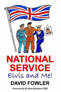 National Service, Elvis and Me!