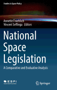 National Space Legislation: A Comparative and Evaluative Analysis