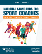 National Standards for Sport Coaches: Quality Coaches, Quality Sports: Quality Coaches, Quality Sports