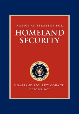 National Strategy for Homeland Security: Homeland Security Council - Bush, George W