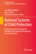 National Systems of Child Protection: Understanding the International Variability and Context for Developing Policy and Practice