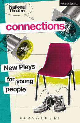 National Theatre Connections 2015: Plays for Young People: Drama, Baby; Hood; The Boy Preference; The Edelweiss Pirates; Follow, Follow; The Accordion Shop; Hacktivists; Hospital Food; Remote; The Crazy Sexy Cool Girls' Fan Club - Banks, Anthony (Introduction by)