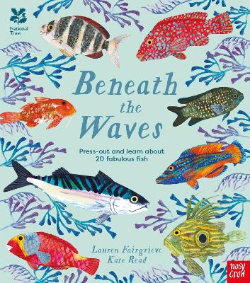 National Trust: Beneath the Waves: Press out and learn about 20 fabulous fish - Fairgrieve, Lauren