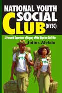 National Youth Social Club (NYSC): Personal Experience of Legacy of the Nigerian Civil War