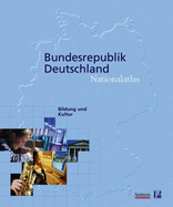 Nationalatlas Bundesrepublik Deutschland - Bildung Und Kultur - Institut F Ur L Anderkunde Leipzig, and Leibniz-Instiut Fur Landerkunde (Editor), and Leibniz-Institut Fa1/4r Landerkunde (Editor)