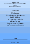 Nationale Handlungsspielraeume Beim Anbau Von Gentechnisch Veraenderten Organismen (Gvo): Europa- Und Welthandelsrechtliche Implikationen