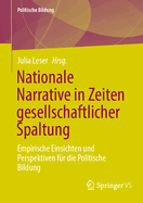 Nationale Narrative in Zeiten gesellschaftlicher Spaltung: Empirische Einsichten und Perspektiven fr die Politische Bildung