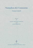 Nationalism After Communism: Lessons Learned