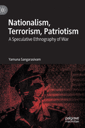 Nationalism, Terrorism, Patriotism: A Speculative Ethnography of War