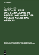 Nationalismus Und Sozialismus Im Befreiungskampf Der Vlker Asiens Und Afrikas