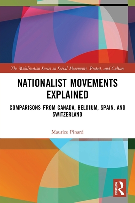 Nationalist Movements Explained: Comparisons from Canada, Belgium, Spain, and Switzerland - Pinard, Maurice