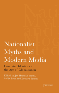 Nationalist Myths and Modern Media Contested Identities in the Age of Globalisation