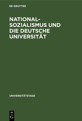 Nationalsozialismus Und Die Deutsche Universit?t - Sontheimer, Kurt (Editor), and Herzfeld, Hans (Contributions by), and Kotowski, Georg (Contributions by)