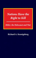 Nations Have the Right to Kill: Hitler, the Holocaust, and War